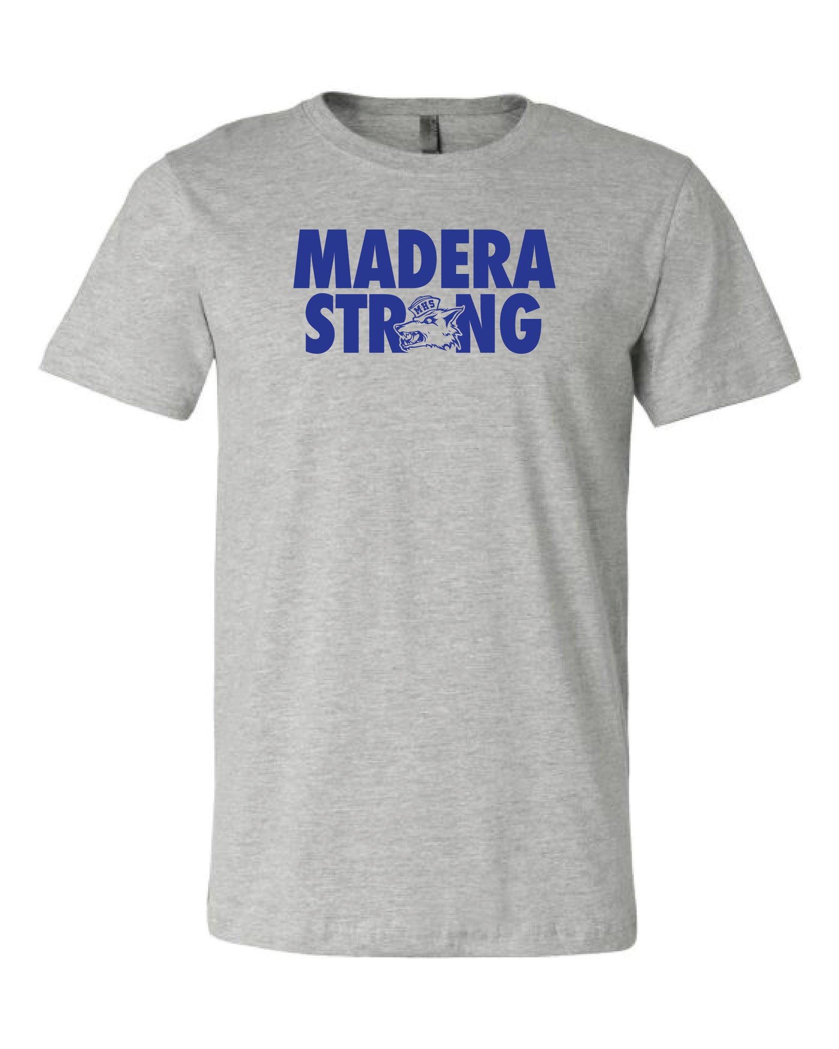 Madera Strong (SOLD OUT)